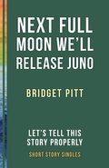 Cover: Next Full Moon We'll Release Juno - Dundurn Press