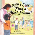 Cover: Will I Ever Find a Best Friend? - AUTHORHOUSE