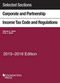 Cover: Selected Sections Corporate and Partnership Income Tax Code and Regulations 2015-2016 - West Academic Press
