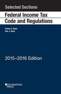 Enlarge image Cover: Selected Sections Federal Income Tax Code and Regulations 2015-2016 - West Academic Press