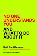 Cover: No One Understands You and What to Do About It - Harvard Business Review Press