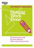 Cover: Getting Work Done (HBR 20-Minute Manager Series) - Harvard Business Review Press