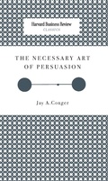 Cover: The Necessary Art of Persuasion - Harvard Business Review Press