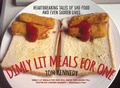 Cover: Dimly Lit Meals for One - Heartbreaking Tales of Sad Food and Even Sadder Lives - John Blake