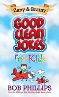 Cover: Zany and Brainy Good Clean Jokes for Kids - Harvest House Publishers