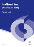 Cover: Indirect Tax (Finance Act 2015) Workbook - Osborne Books Ltd