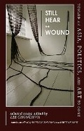 Cover: Still Hear the Wound - Cornell University East Asia Program