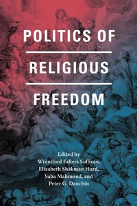 Enlarge image Cover: Politics of Religious Freedom - University of Chicago Press