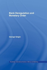 Enlarge image Cover: Bank Deregulation & Monetary Order - Routledge