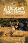 Cover: A Hunter's Field Notes - Harvest House Publishers,U.S.