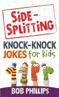 Cover: Side-Splitting Knock-Knock Jokes for Kids - Harvest House Publishers
