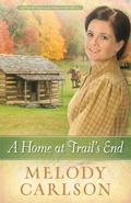 Cover: Home at Trail's End - Harvest House Publishers;Homeward on the Oregon Trail
