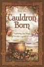 Cover: From the Cauldron Born - Llewellyn Publications,U.S.