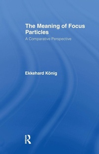 Enlarge image Cover: The Meaning of Focus Particles - Routledge