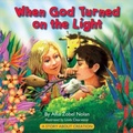 Cover: When God Turned On the Light - Harvest House Publishers,U.S.
