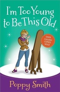 Cover: I'm Too Young to Be This Old - Harvest House Publishers,U.S.