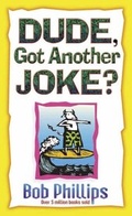 Cover: Dude, Got Another Joke? - Harvest House Publishers