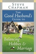 Cover: Good Husband's Guide to Balancing Hobbies and Marriage - Harvest House Publishers