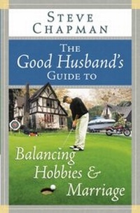 Enlarge image Cover: Good Husband's Guide to Balancing Hobbies and Marriage - Harvest House Publishers