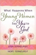 Cover: What Happens When Young Women Say Yes to God - Harvest House Publishers,U.S.