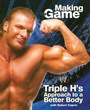 Cover: Making Game: Triple H's Approach to a Better Body - Pocket Books
