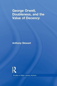 Enlarge image Cover: George Orwell, Doubleness, and the Value of Decency - Routledge
