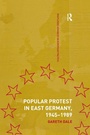 Cover: Popular Protest in East Germany - Routledge