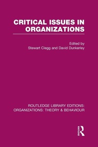 Enlarge image Cover: Critical Issues in Organizations (RLE: Organizations) - Routledge