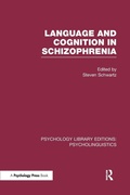 Cover: Language and Cognition in Schizophrenia (PLE: Psycholinguistics) - Psychology Press Ltd
