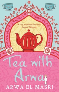 Abbildung von: Tea with Arwa - Hachette Australia