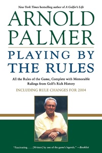 Abbildung von: Arnold Palmer Playing by the R - Atria Books