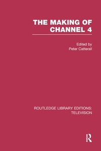 Enlarge image Cover: The Making of Channel 4 - Routledge