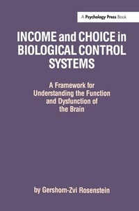 Bild vergrößern Bild: Income and Choice in Biological Control Systems - Psychology Press Ltd