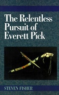 Cover: The Relentless Pursuit of Everett Pick - Xlibris Corporation