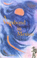 Cover: A Vagabond in Mexico - Xlibris Corporation