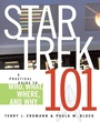 Cover: Star Trek 101: A Practical Guide to Who, What, Where, and Why - Star Trek