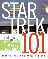 Enlarge image Cover: Star Trek 101: A Practical Guide to Who, What, Where, and Why - Star Trek