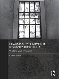Enlarge image Cover: Learning to Labour in Post-Soviet Russia - Routledge