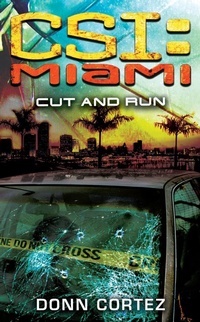 Enlarge image Cover: Cut and Run: CSI Miami - Downtown Press
