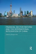 Cover: Financial Sector Reform and the International Integration of China - Routledge