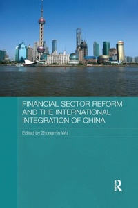 Enlarge image Cover: Financial Sector Reform and the International Integration of China - Routledge