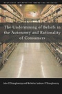 Cover: The Undermining of Beliefs in the Autonomy and Rationality of Consumers - Routledge
