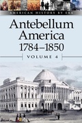 Cover: Antebelleum America 1784-1850: Vol 4 - Greenhaven Press