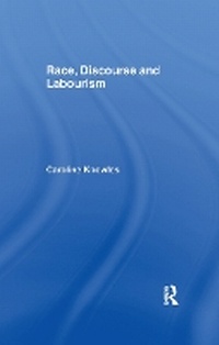 Enlarge image Cover: Race, Discourse and Labourism - Routledge