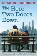 Cover: The Hero Two Doors Down: Based on the True Story of Friendship Between a Boy and a Baseball Legend - Scholastic US