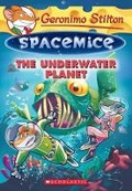 Cover: The Underwater Planet (Geronimo Stilton Spacemice #6) - Scholastic US