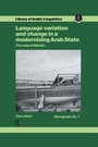 Cover: Language Variation and Change in a Modernising Arab State - Routledge