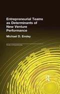 Cover: Entrepreneurial Teams as Determinants of of New Venture Performance - Routledge