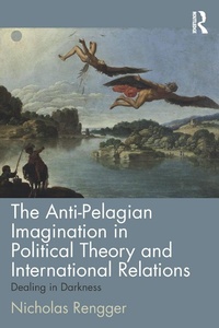 Abbildung von: The Anti-Pelagian Imagination in Political Theory and International Relations - Routledge