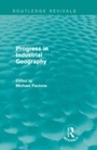 Cover: Progress in Industrial Geography (Routledge Revivals) - Routledge
